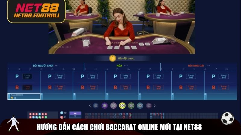 Hướng dẫn cách chơi Baccarat online mới tại NET88