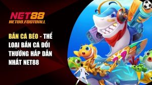 bắn cá béo