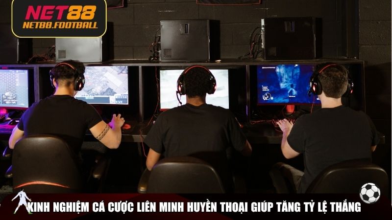 Kinh nghiệm cá cược Liên Minh Huyền Thoại