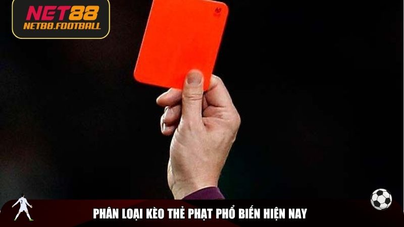 Phân loại kèo thẻ phạt phổ biến hiện nay