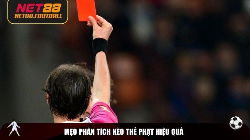 Mẹo phân tích kèo thẻ phạt hiệu quả
