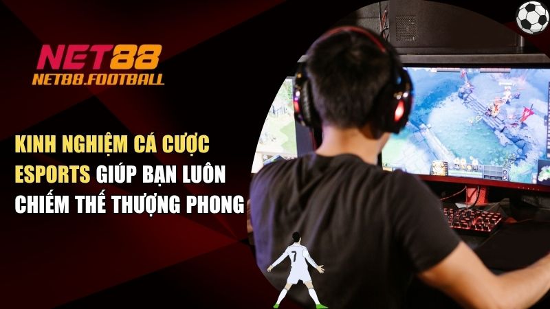 kinh nghiệm cá cược Esports