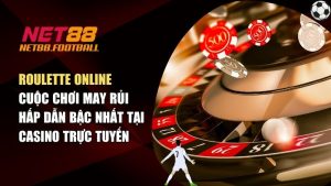 Roulette Online - Cuộc Chơi May Rủi Hấp Dẫn Bậc Nhất Tại Casino Trực Tuyến
