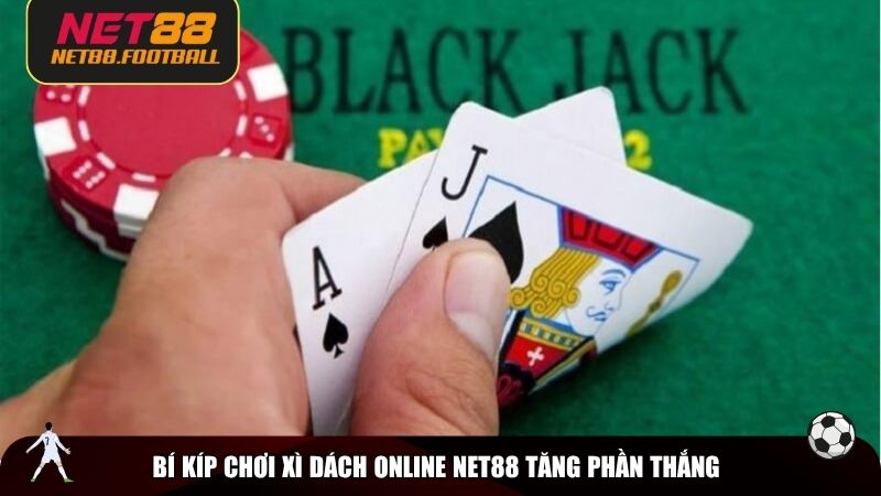 Bí kíp chơi xì dách NET88 tăng phần thắng